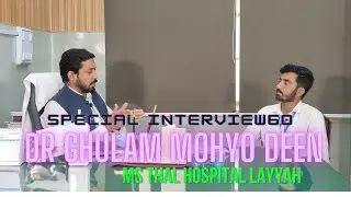 Special interview MS Thal Hospital DR Ghulam Mohyo Deen|Layyah Thal Hospital|Layyah Health situation