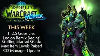 Руководство по фарму и развитию Legion Remix, неделя 1 &mdash; эта неделя в Warcraft