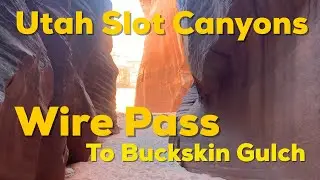 We Hike Wire Pass to Buckskin Gulch Canyon In Utah