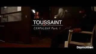Toussaint - Crapuleux I Daymolition