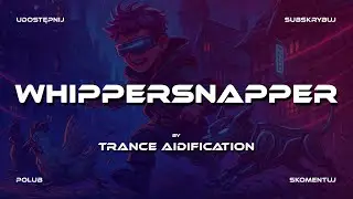 Trance AIdification - Whippersnapper
