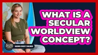 What Is A Secular Worldview Concept?