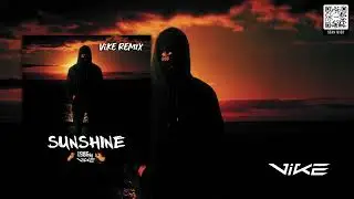 1986zig - Sunshine (ViKE Remix)