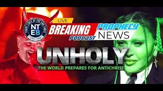 NTEB PROPHECY NEWS PODCAST: Look Anywhere, You See A Lost And Dying World Preparing To Welcome Antic