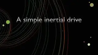 A simple inertial drive.