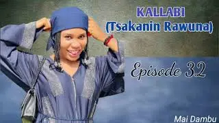 KALLABI Tsakanin Rawuna Part 32, Hausa Novels Audiop