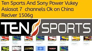 Ten Sports Pakistan And Sony channels power Vukey Channels Ok On 1506G And other receivers .