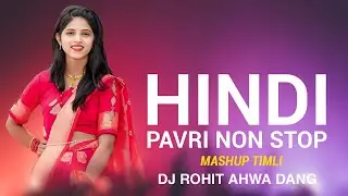 Hindi Pavri Non Stop Mashup Timli _ Dj Rohit Ahwa Dang