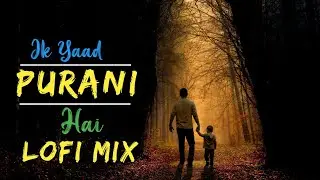 Ik Yaad Purani Hai Tulsi Kumar | Indian Lofi | Lofi Production