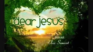 Dear Jesus  (ft. Elvis Somosot)