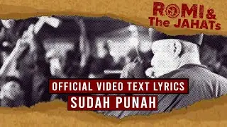 ROMI & The JAHATs - Sudah Punah (OFFICIAL VIDEO LIRIK)