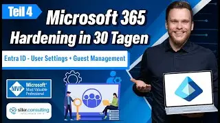 Microsoft 365 Hardening in 30 Tagen - Teil 4: Benutzer-Einstellungen & Gastmanagement