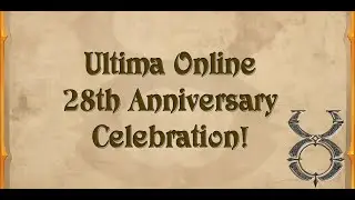 Ultima Online - 28th Anniversary Celebration!