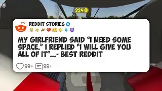 My Girlfriend Said &ldquo;I Need Some Space.&rdquo; I Replied &ldquo;I Will Give You All Of It&rdquo;...- Best #reddit 