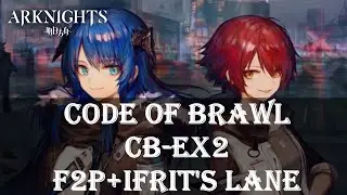 Arknights: CB-EX2 F2P + Ifrit's Happy Lane