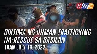 Biktima ng Human Trafficking na-Rescue sa Basilan | Kidlat News Update (July 18, 2022 10AM)