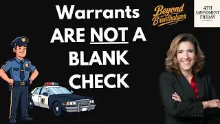 A Search Warrant Is NOT a Blank Check 🚨[WARRANTS Pt. II]