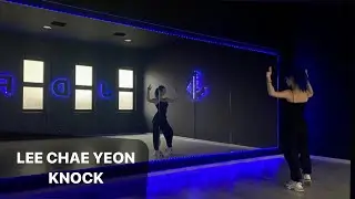 LEE CHAE YEON - KNOCK Dance Tutorial Русский Туториал