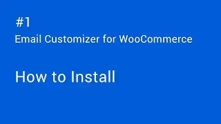How to Install WooMail - WooCommerce Email Customizer with Drag Drop Builder