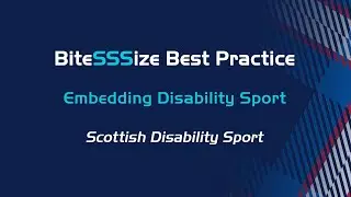 BiteSSSize Best Practice 20/21 | Embedding Disability Sport