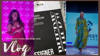 PORT HARCOURT FASHION AND DESIGN WEEK, DAY 1 & 2 , MODELS , DESIGNERS + BEING AN ASSISTANT DESIGNER