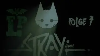 Stray Folge 07 