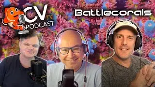 CVtv Podcast - Interview with Adam Derickson of Battlecorals
