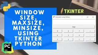 #2 Tkinter Tutorial | Window Geometry, Minsize, Maxsize | GUI Application Development using Python