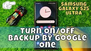 How to Turn On/Off Backup By Google One Samsung Galaxy S25 Ultra