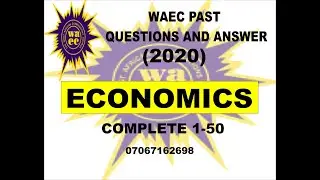 WAEC 2021 ECONOMICS PREP   WAEC 2020 ECONOMICS PAST QUESTIONS AND ANSWERS