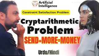 Cryptarithmetic Problem in Artificial Intelligence | SEND + MORE = MONEY Solution | CSP | Lec-43