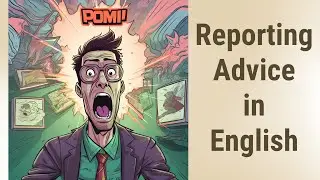 Mastering Communication: The Art of Reporting Advice in English