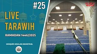 🔴 Tarawih 25 - 🕌 Mosqu&eacute;e Assalam Argenteuil | Ramadan 1446/2025