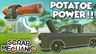 SPUD GUN POWERED VEHICLES! Truck and Flyer - Scrap Mechanic Spud Gun Update Gameplay