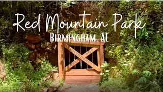 Red Mountain Park | Birmingham AL