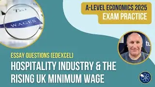 Impact of Minimum Wage Rise on UK Hospitality Industry | Edexcel Economics Answer Walkthrough