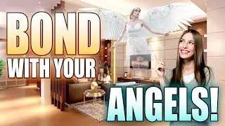 How to Bond with the Angels in Your Home