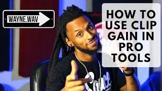 Использование Clip Gain в Pro Tools | Советы и рекомендации по микшированию