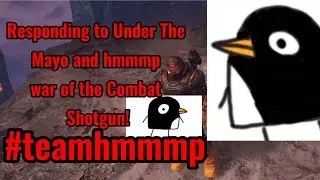 Responding to The Combat Shotgun War I&rsquo;m with hmmmp! #hmmmp #teamhmmmp