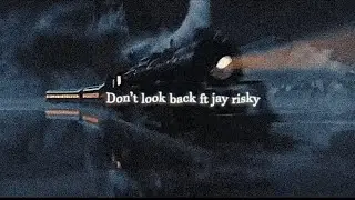 don't look back ft jay risky Guatta X jay goated brothers FRL