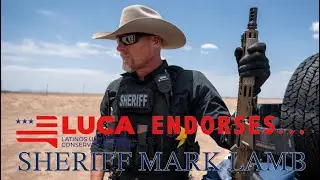LUCA ENDORSES SHERIFF MARK LAMB for US SENATE
