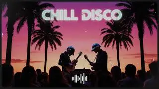 🔥 Galactic Funkwave 🎧 Chill Disco x Sunset Lounge x Daft Punk Paradise!
