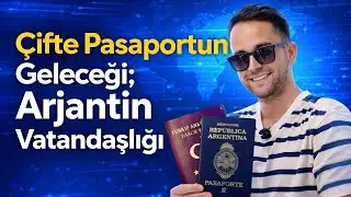 Çifte Pasaportun Geleceği; Arjantin Vatandaşlığı