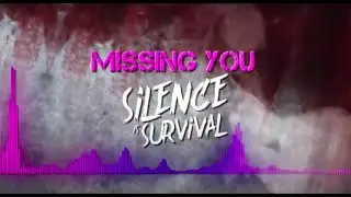 Silence Is Survival &ldquo;Missing You&rdquo; [Official Lyric Video]