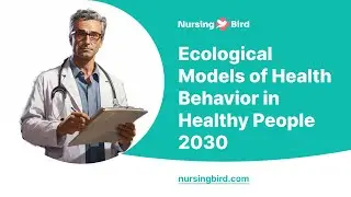 Ecological Models of Health Behavior in Healthy People 2030 - Essay Example