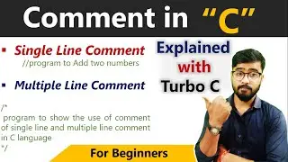 Comment in C Language | Single Line Vs Multiple Line comment | By Rahul Chaudhary