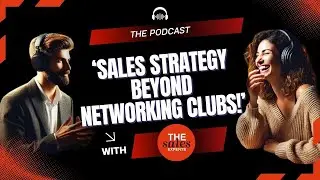 Sales Strategy Beyond Networking Clubs