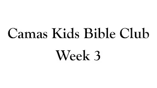 Camas Kids Bible Club - Week 3