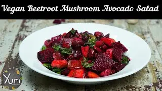 Vegan Beetroot Mushroom Avocado Salad