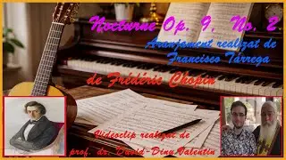 Nocturne OP. 9 - NO. 2, de Frédéric Chopin - Interpretare realizată de prof. dr. David-Dinu Valentin